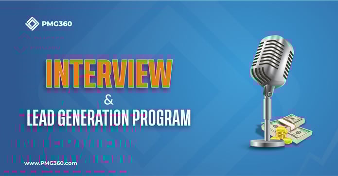  PMG360 Interview & Lead Generation Program  