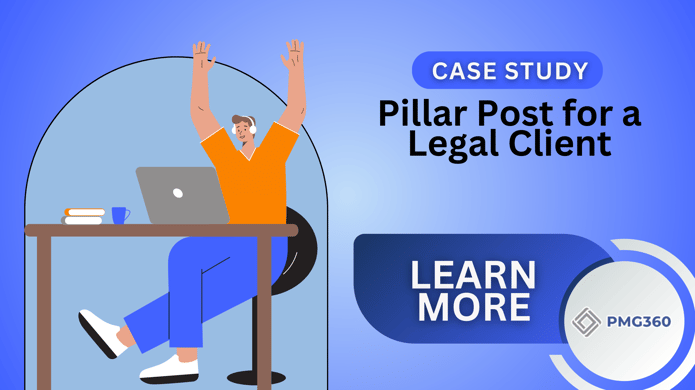  Pillar Post for a Legal Client [Case Study]: How PMG360 Drove Results 