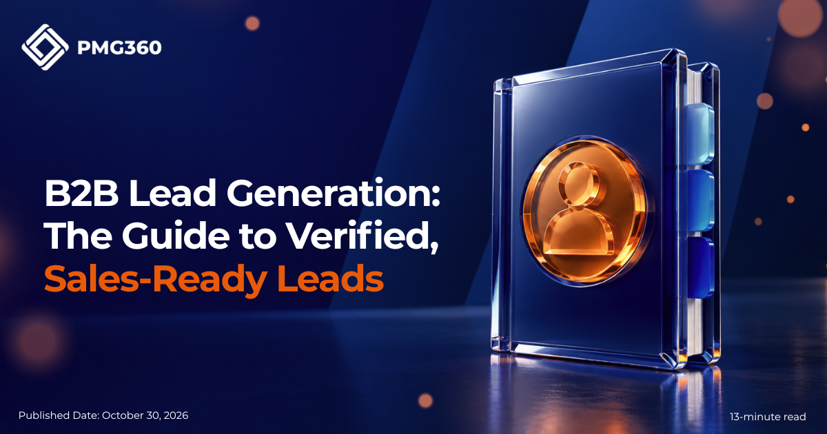 B2B Lead Generation: The Guide to Verified, Sales-Ready Leads