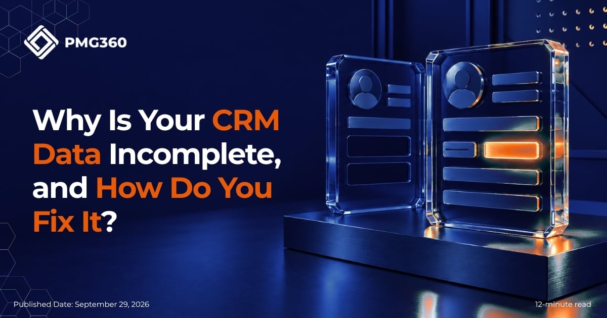 Why Is Your CRM Data Incomplete, and How Do You Fix It?