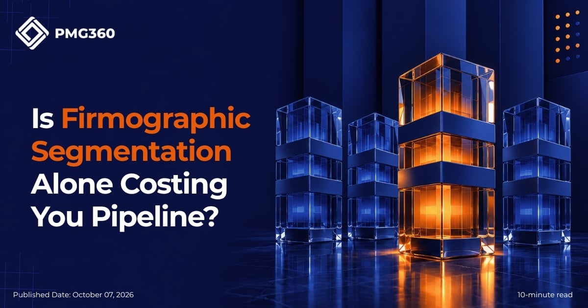 Is Firmographic Segmentation Alone Costing You Pipeline?