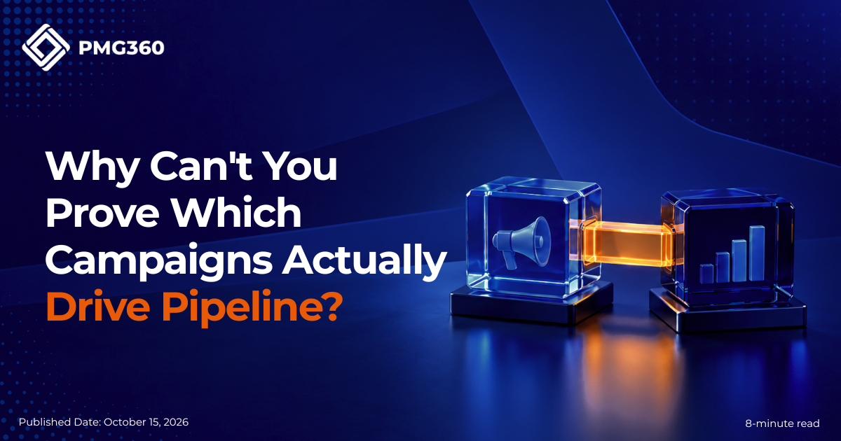 Why Can't You Prove Which Campaigns Actually Drive Pipeline?