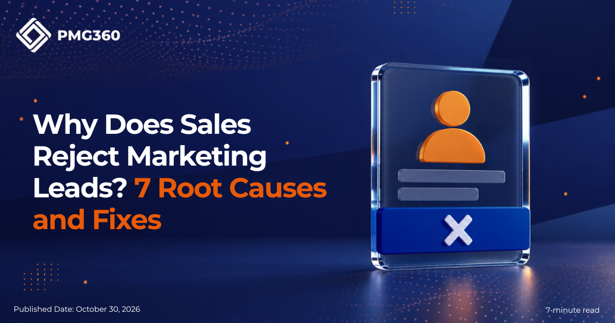 Why Does Sales Reject Marketing Leads? 7 Root Causes and Fixes